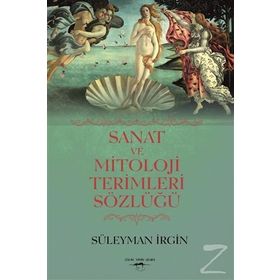 Sanat ve Mitoloji Terimleri Sözlüğü - Süleyman İrgin