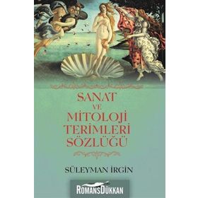 Sanat ve Mitoloji Terimleri Sözlüğü - Süleyman İrgin
