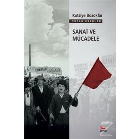 Sanat ve Mücadele - Kutsiye Bozoklar