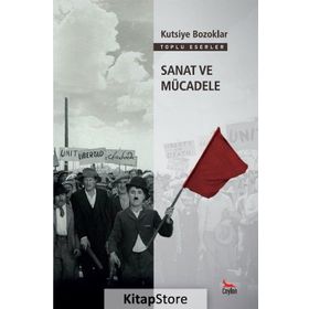 Sanat ve Mücadele - Kutsiye Bozoklar