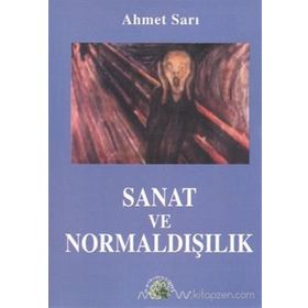SANAT VE NORMALDIŞILIK - AHMET SARI