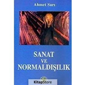 SANAT VE NORMALDIŞILIK - AHMET SARI