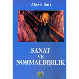 SANAT VE NORMALDIŞILIK - AHMET SARI