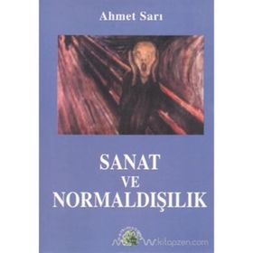 SANAT VE NORMALDIŞILIK - AHMET SARI