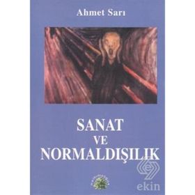 SANAT VE NORMALDIŞILIK - AHMET SARI