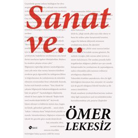 Sanat ve... - Ömer Lekesiz