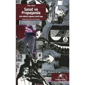 SANAT VE PROPAGANDA - TOBY CLARK