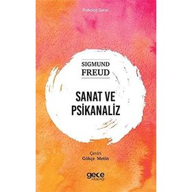 Sanat ve Psikanaliz - Sigmund Freud