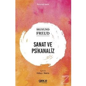 Sanat ve Psikanaliz - Sigmund Freud