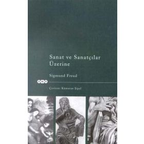 SANAT VE SANATÇILAR ÜZERİNE - SIGMUND FREUD