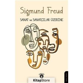 SANAT VE SANATÇILAR ÜZERİNE - SIGMUND FREUD