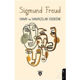SANAT VE SANATÇILAR ÜZERİNE - SIGMUND FREUD