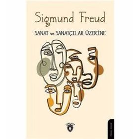 SANAT VE SANATÇILAR ÜZERİNE - SIGMUND FREUD