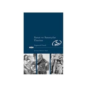SANAT VE SANATÇILAR ÜZERİNE - SIGMUND FREUD