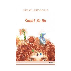 Sanat Ya Hu - İsmail Erdoğan