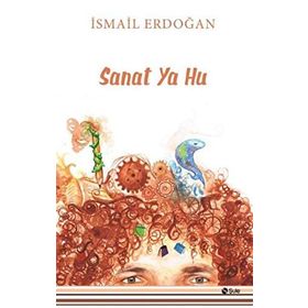 Sanat Ya Hu - İsmail Erdoğan