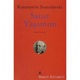 SANAT YAŞAMIM - KONSTANTIN S. STANISLAVSKI