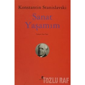 SANAT YAŞAMIM - KONSTANTIN S. STANISLAVSKI
