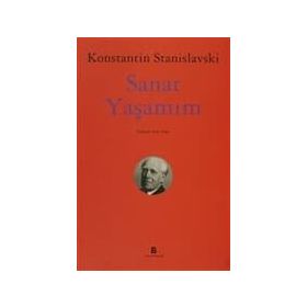 SANAT YAŞAMIM - KONSTANTIN S. STANISLAVSKI