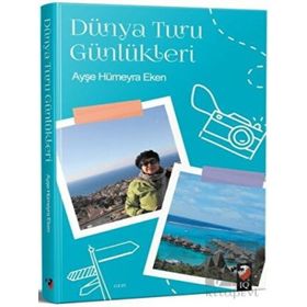 Sanat Yayıncılık Dünya Turu Günlükleri / Ayşe Hümeyra Eken / Iq Kültür