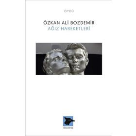 Sanat Yayınları Ağız Hareketleri Alakarga