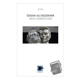 Sanat Yayınları Ağız Hareketleri Alakarga