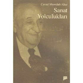 SANAT YOLCULUKLARI - CEVAD MEMDUH ALTAR