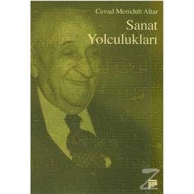 SANAT YOLCULUKLARI - CEVAD MEMDUH ALTAR