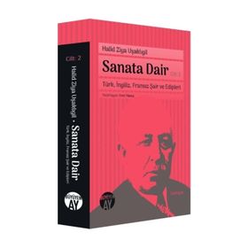 Sanata Dair Cilt: 2 - Türk, İngiliz, Fransız Şair ve Edipleri - Halid Ziya Uşaklıgil