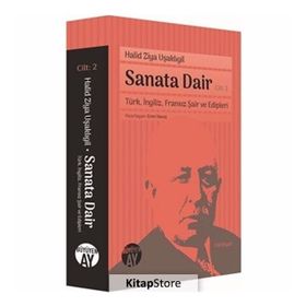 Sanata Dair Cilt: 2 - Türk, İngiliz, Fransız Şair ve Edipleri - Halid Ziya Uşaklıgil