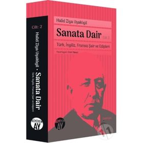 Sanata Dair Cilt: 2 - Türk, İngiliz, Fransız Şair ve Edipleri - Halid Ziya Uşaklıgil