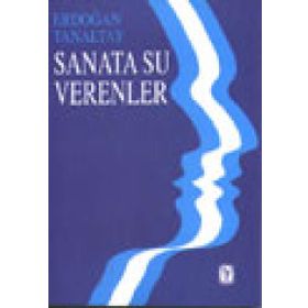 SANATA SU VERENLER - ERDOĞAN TANALTAY