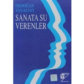 SANATA SU VERENLER - ERDOĞAN TANALTAY