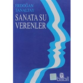 SANATA SU VERENLER - ERDOĞAN TANALTAY