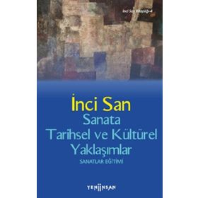 Sanata Tarihsel ve Kültürel Yaklaşımlar - İnci San