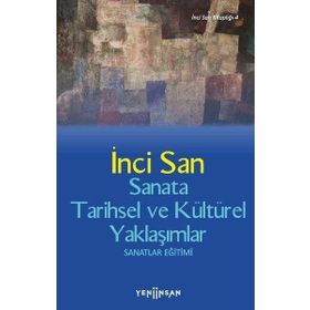 Sanata Tarihsel ve Kültürel Yaklaşımlar - İnci San