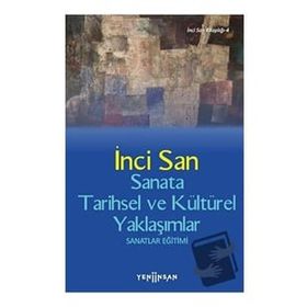 Sanata Tarihsel ve Kültürel Yaklaşımlar - İnci San
