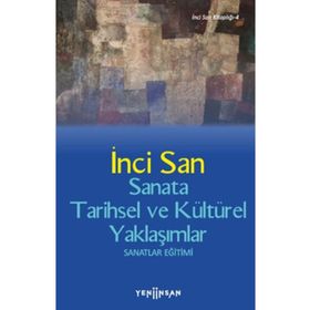 Sanata Tarihsel ve Kültürel Yaklaşımlar - İnci San
