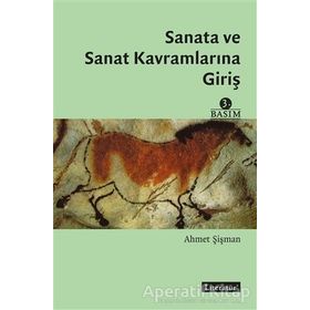 SANATA VE SANAT KAVRAMLARINA GİRİŞ - AHMET ŞİŞMAN