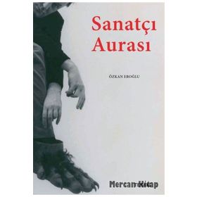 Sanatçı Aurası - Özkan Eroğlu