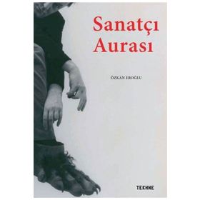 Sanatçı Aurası - Özkan Eroğlu