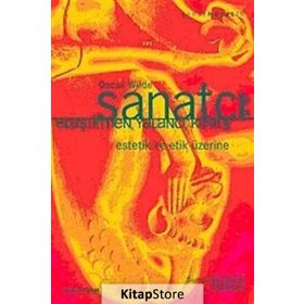 SANATÇI ELEŞTİRMEN, YALANCI, KATIL ESTETIK VE ETIK ÜZERİNE - OSCAR WILDE