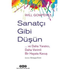 Sanatçı Gibi Düşün - Will Gompertz