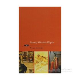 SANATÇI GÖZÜYLE KÖPEK - NAZAN İPŞİROĞLU