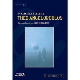 Sanatçı ile Buluşma Theo Angelopoulos - Ayça Gürdal Küey