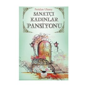 Sanatçı Kadınlar Pansiyonu - Feridun Ulusoy