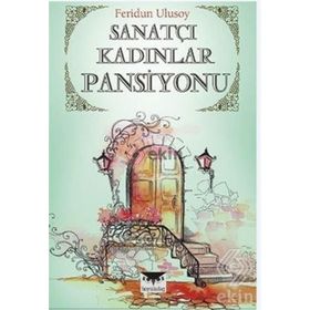Sanatçı Kadınlar Pansiyonu - Feridun Ulusoy