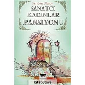 Sanatçı Kadınlar Pansiyonu - Feridun Ulusoy