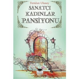 Sanatçı Kadınlar Pansiyonu - Feridun Ulusoy