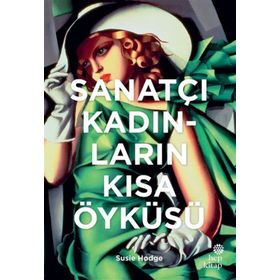 Sanatçı Kadınların Kısa Öyküsü Hep Kitap